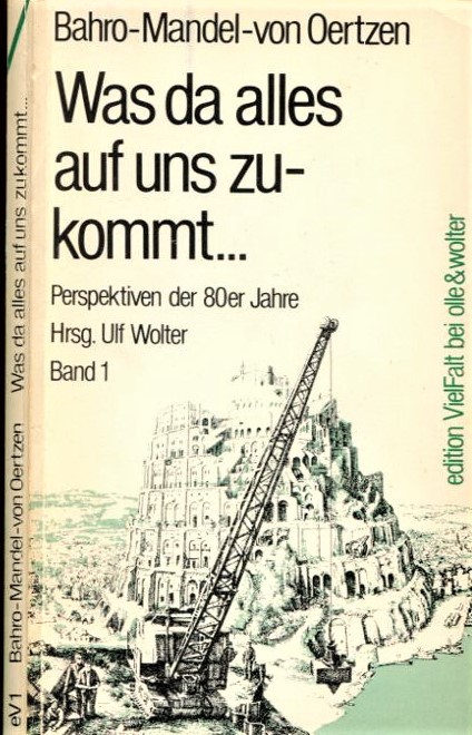 "Was da alles auf uns zukommt..." - Entwicklungstendenzen in Ost und West. Perspektiven der 80er Jahre (1980) Bahro, Mandel, Oertzen, Wolter im Gesprch