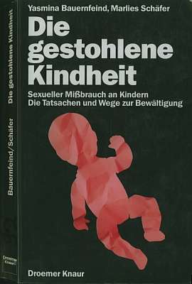 Yasmina Bauernfeind :  Die gestohlene Kindheit  (1992)  Sexueller Mibrauch an Kindern  -- Marlis Schfer  - Die Tatsachen und Wege zur Bewltigung