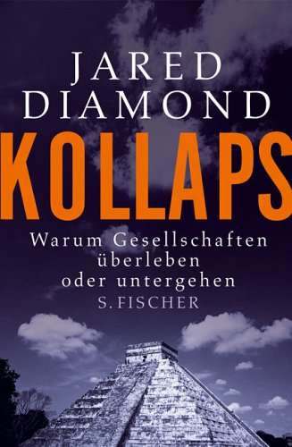 Kollaps (2005) Von Jared Diamnond - Warum Gesellschaften berleben oder untergehen