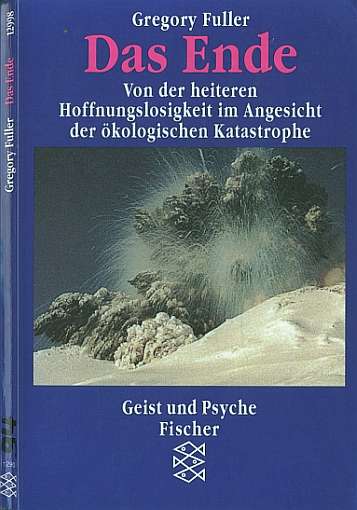 Das Ende von Gregory Fuller  -  Von der heiteren Hoffnungslosigkeit im Angesicht der kologischen Katastrophe  (1993)  