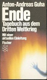 Anton-Andreas Guha   Ende   Tagebuch aus dem Dritten Weltkrieg   