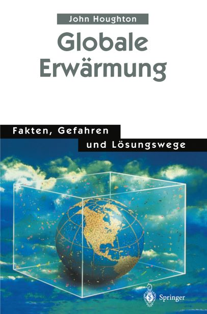 John Hougthon 1994 Globale Erwrmung Fakten, Gefahren und Lsungswege Global Warming