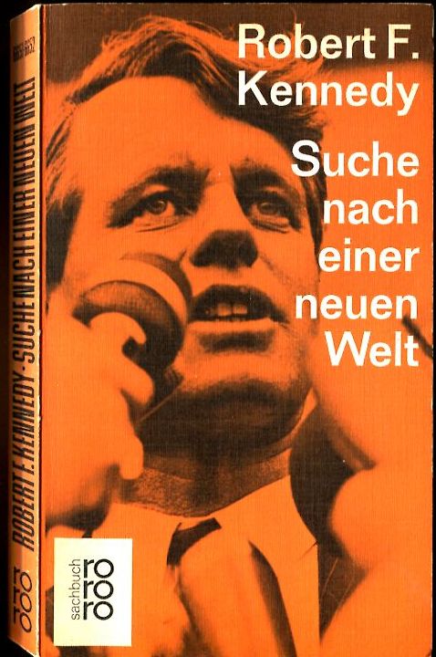 Robert F. Kennedy (1967) Suche nach einer neuen Welt -- To Seek A Newer World