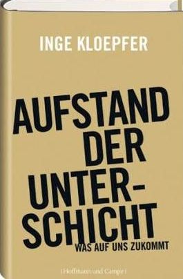 Inge Kloepfer (2008) Aufstand der Unterschicht - Was auf uns zukommt