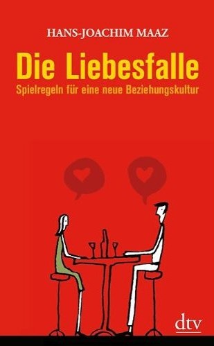 Die Liebesfalle (2007)  Spielregeln fr eine neue Beziehungskultur   