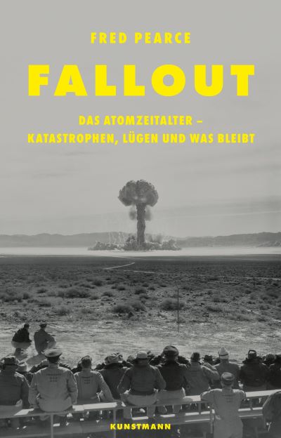 Fred Pearce (2018) Fallout Das Atomzeitalter - Katastrophen, Lgen und was bleibt