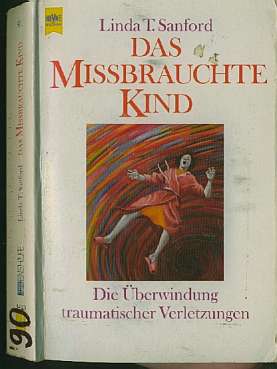 Linda T. Sanford :  Das missbrauchte Kind  (1990)  berwindung traumatischer Verletzungen  Strong at the broken Places