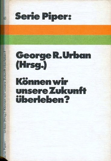 George Urban Hrsg 1972  Michael Glenny - Radio Freies Europa - Knnen wir unsere Zukunft berleben? Can We Survive Our Future? Ein Symposium