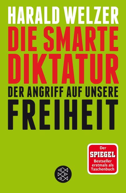 Harald Welzer (2016) Die smarte Diktatur - Der Angriff auf unserer Freiheit